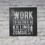 rather be killing zombies
